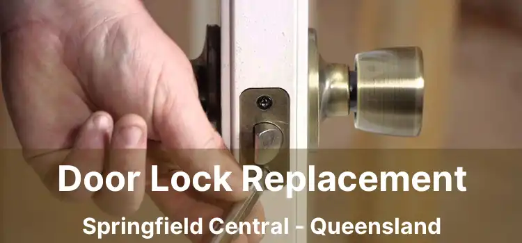 Door Lock Replacement Springfield Central - Queensland
