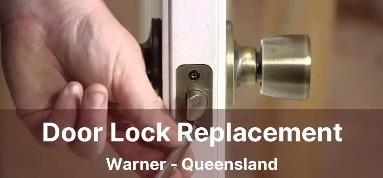Door Lock Replacement Warner - Queensland