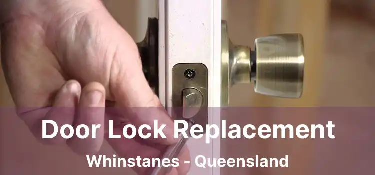 Door Lock Replacement Whinstanes - Queensland