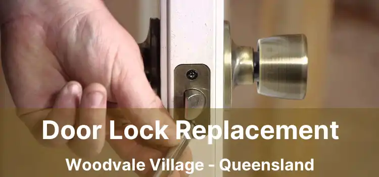 Door Lock Replacement Woodvale Village - Queensland