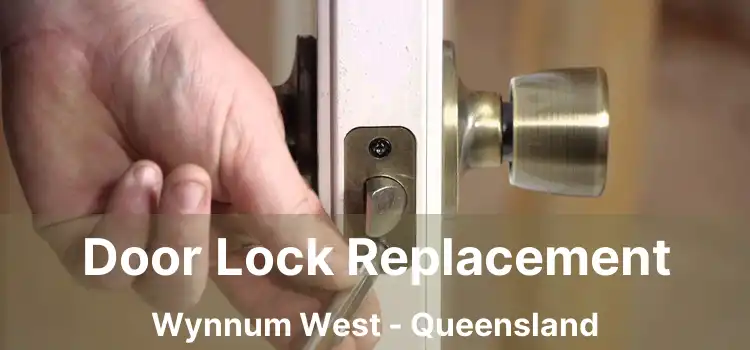 Door Lock Replacement Wynnum West - Queensland