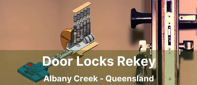 Door Locks Rekey Albany Creek - Queensland