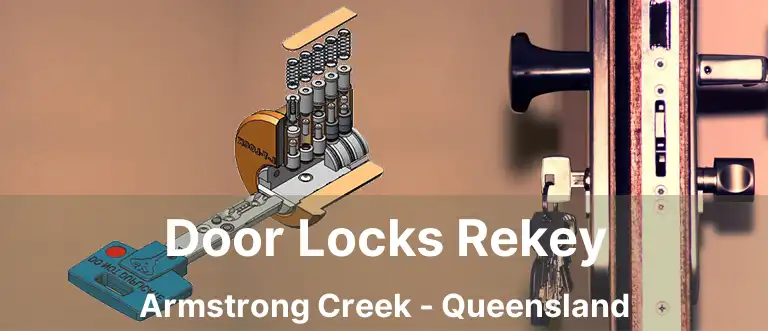Door Locks Rekey Armstrong Creek - Queensland