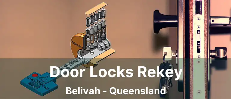 Door Locks Rekey Belivah - Queensland