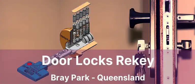 Door Locks Rekey Bray Park - Queensland