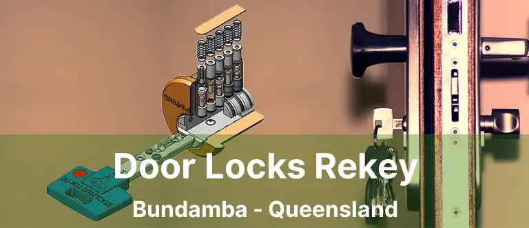 Door Locks Rekey Bundamba - Queensland