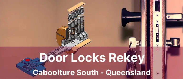Door Locks Rekey Caboolture South - Queensland
