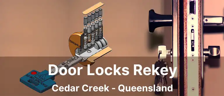 Door Locks Rekey Cedar Creek - Queensland