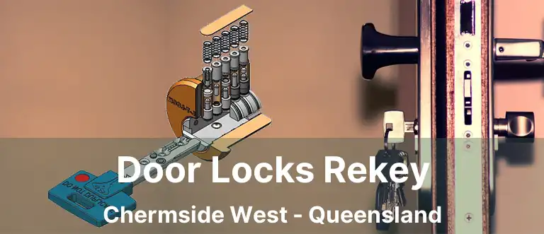 Door Locks Rekey Chermside West - Queensland