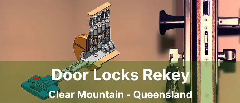 Door Locks Rekey Clear Mountain - Queensland