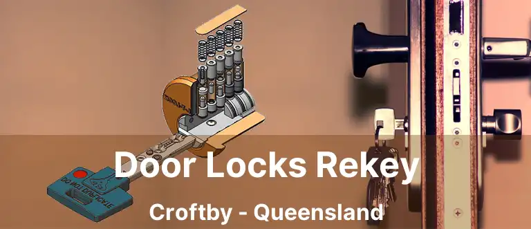 Door Locks Rekey Croftby - Queensland