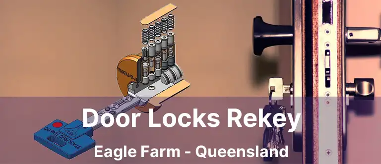 Door Locks Rekey Eagle Farm - Queensland