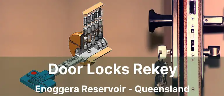 Door Locks Rekey Enoggera Reservoir - Queensland