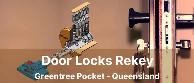 Door Locks Rekey Greentree Pocket - Queensland