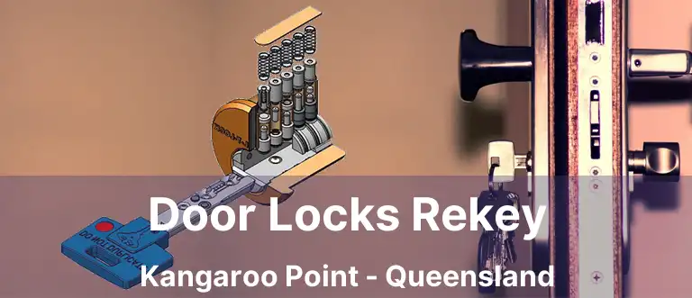 Door Locks Rekey Kangaroo Point - Queensland
