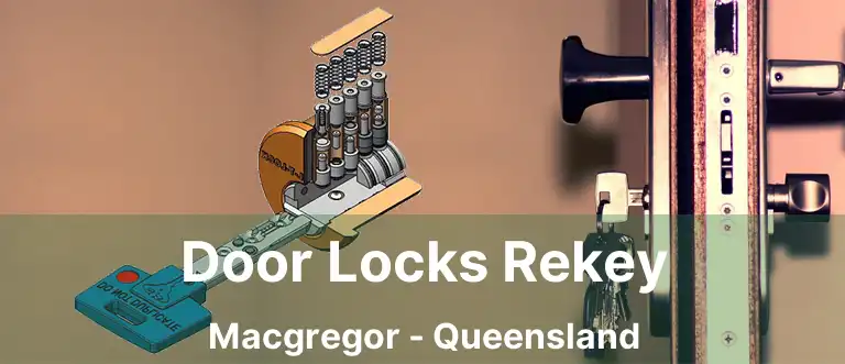 Door Locks Rekey Macgregor - Queensland