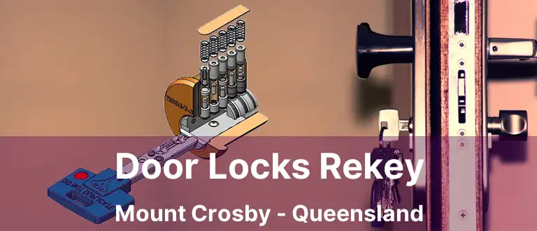 Door Locks Rekey Mount Crosby - Queensland