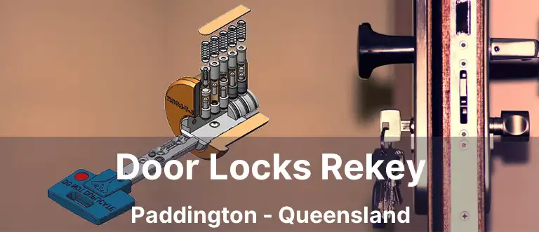 Door Locks Rekey Paddington - Queensland