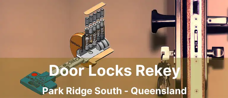 Door Locks Rekey Park Ridge South - Queensland