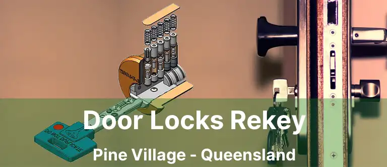 Door Locks Rekey Pine Village - Queensland