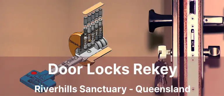 Door Locks Rekey Riverhills Sanctuary - Queensland