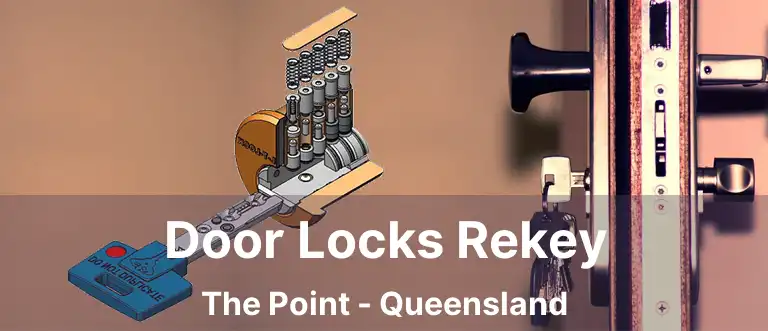 Door Locks Rekey The Point - Queensland