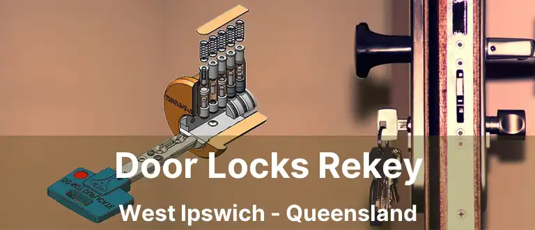 Door Locks Rekey West Ipswich - Queensland