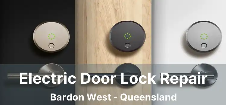Electric Door Lock Repair Bardon West - Queensland