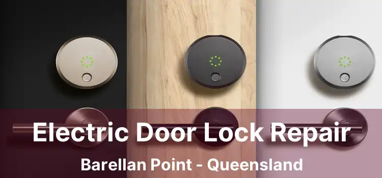 Electric Door Lock Repair Barellan Point - Queensland