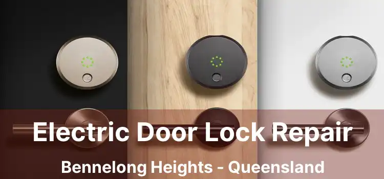 Electric Door Lock Repair Bennelong Heights - Queensland