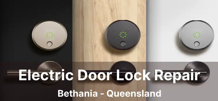 Electric Door Lock Repair Bethania - Queensland