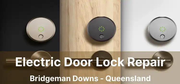 Electric Door Lock Repair Bridgeman Downs - Queensland