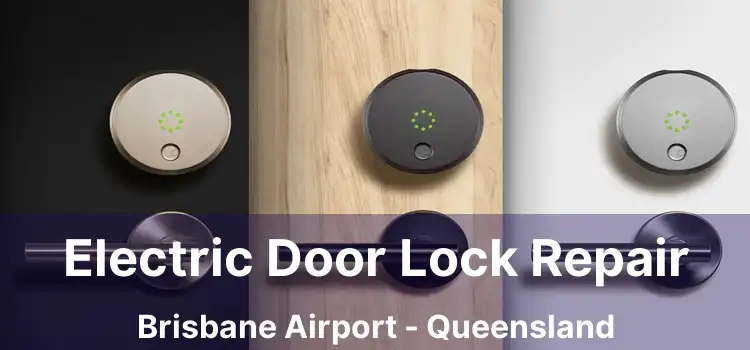Electric Door Lock Repair Brisbane Airport - Queensland