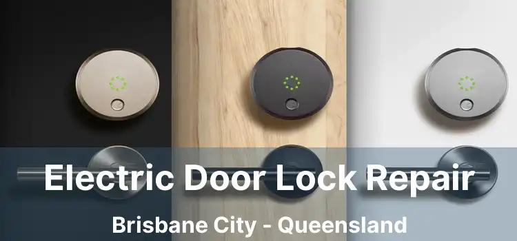 Electric Door Lock Repair Brisbane City - Queensland