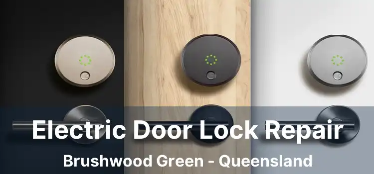 Electric Door Lock Repair Brushwood Green - Queensland