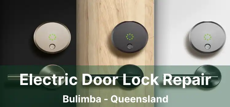 Electric Door Lock Repair Bulimba - Queensland