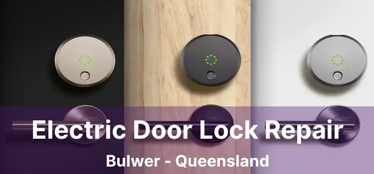Electric Door Lock Repair Bulwer - Queensland