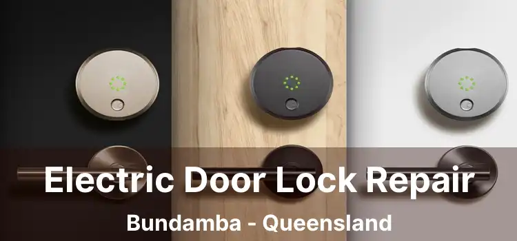 Electric Door Lock Repair Bundamba - Queensland