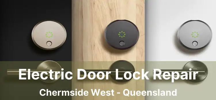 Electric Door Lock Repair Chermside West - Queensland