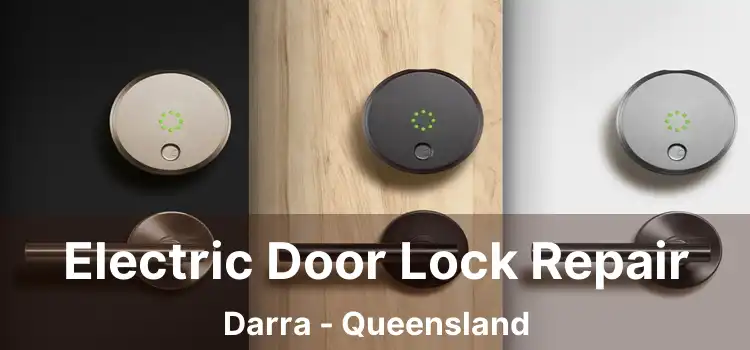 Electric Door Lock Repair Darra - Queensland