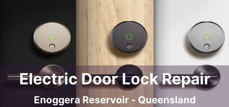 Electric Door Lock Repair Enoggera Reservoir - Queensland