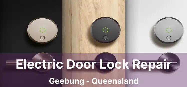 Electric Door Lock Repair Geebung - Queensland