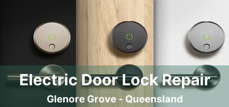 Electric Door Lock Repair Glenore Grove - Queensland