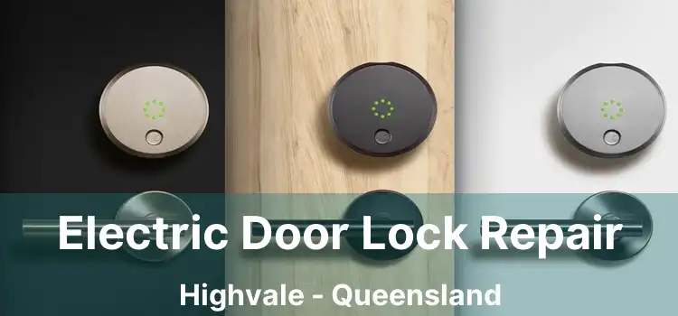 Electric Door Lock Repair Highvale - Queensland