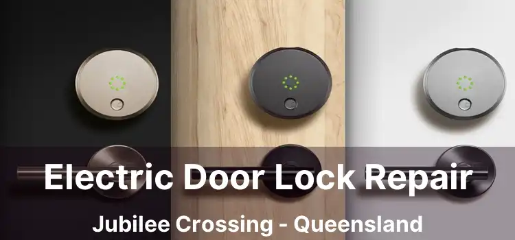 Electric Door Lock Repair Jubilee Crossing - Queensland