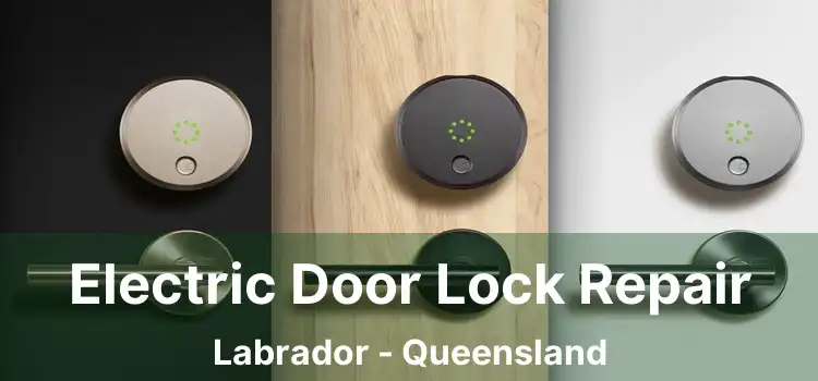 Electric Door Lock Repair Labrador - Queensland