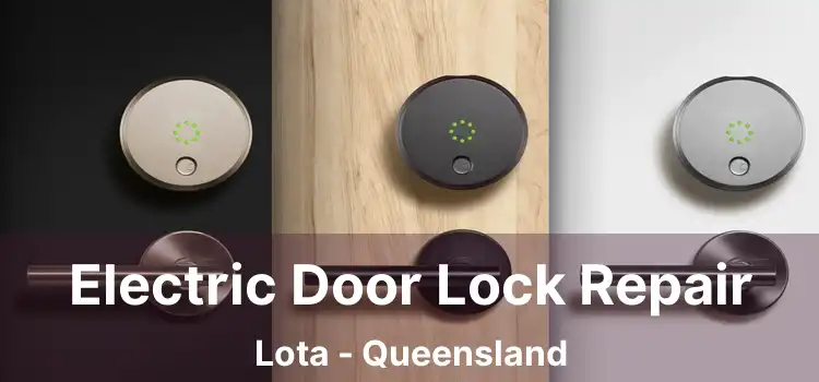 Electric Door Lock Repair Lota - Queensland