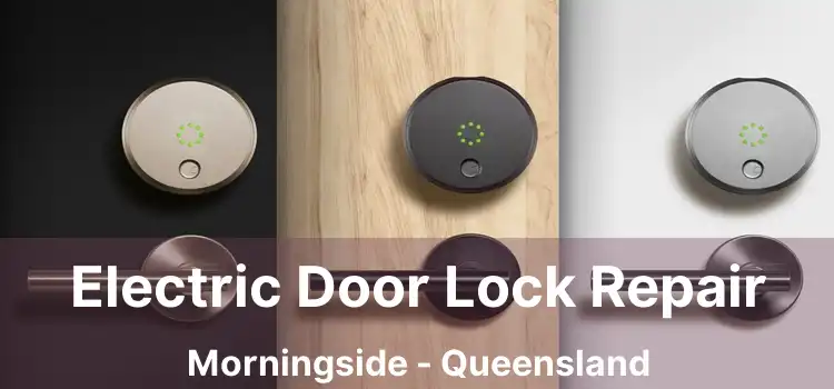 Electric Door Lock Repair Morningside - Queensland