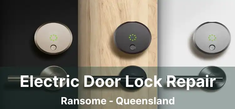 Electric Door Lock Repair Ransome - Queensland