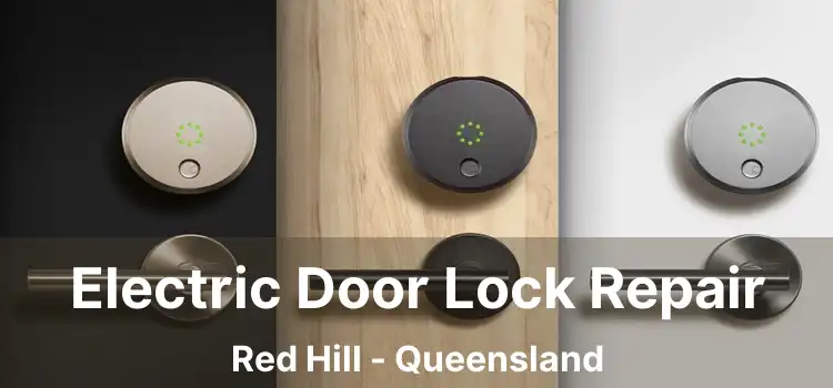 Electric Door Lock Repair Red Hill - Queensland
